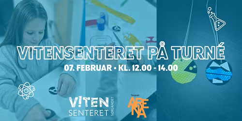 Vitensenteret p\u00e5 turn\u00e9 - til Tangvall Arena!