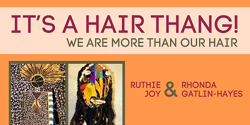 It's a Hair Thang: We Are More Than Our Hair - Friday & Saturday Receptions