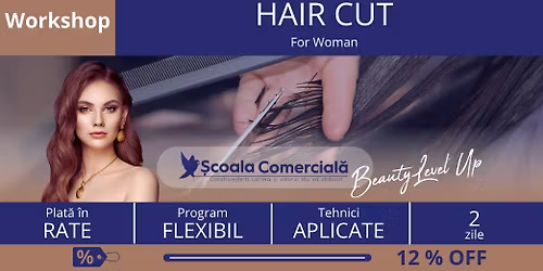 Workshop Hair Cut for Woman\u2503BUCURE\u0218TI