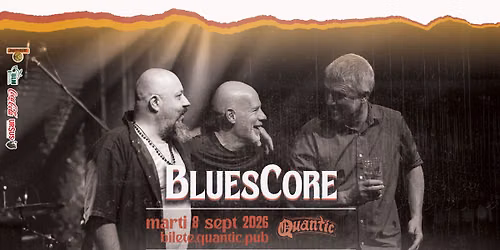 BLUESCORE \u2013 LIVE la Quantic | 8.09.2026 