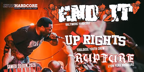 END IT (Baltimore) + UPxRIGHTS + RUPTURE @Warmaudio, Lyon
