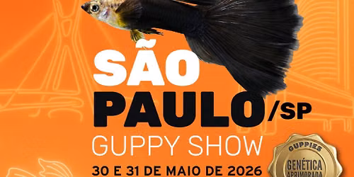 48.\u00aa CCG EXPO \u2013 Campeonato Brasileiro de Guppy de Ra\u00e7a @ S\u00e3o Paulo, Brasil