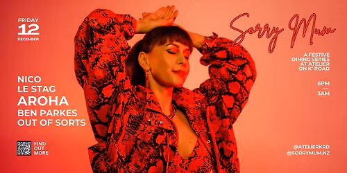 SORRY MUM \/\/ A Festive Dining Series at Atelier