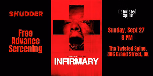 SHUDDER at THE TWISTED SPINE! Free Advance Screening: INFIRMARY