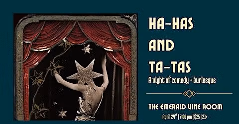Ha-Has and Ta-Tas: A Night of Comedy & Burlesque