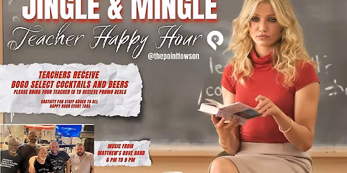 Jingle & Mingle: Teacher\u2019s Happy Hour at The Point in Towson