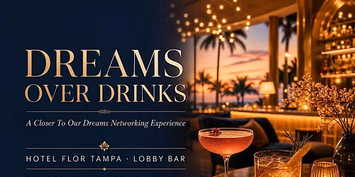 Dreams over Drinks - A networking experience like no other