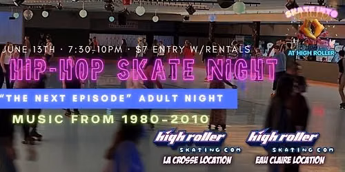 Adult Skate Night "The Next Episode" featuring R&B & Hip-Hop from the 1980s-2010s