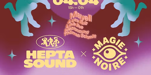 MAGIE NOIRE x Heptasound w\/ Mayell @ Mas D\u00e9calage (Open Air)