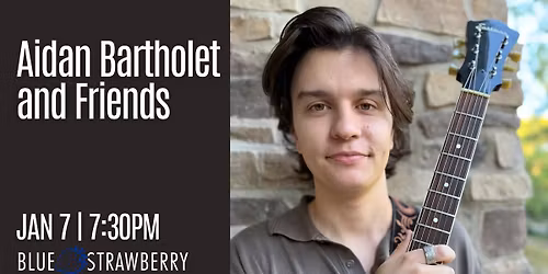 Aidan Bartholet and Friends