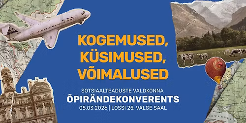 T\u00dc sotsiaalteaduste valdkonna \u00f5pir\u00e4ndekonverents "Kogemused, k\u00fcsimused, v\u00f5imalused"