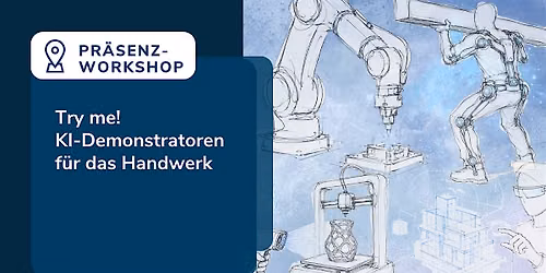 Try Me! KI-Demonstratoren f\u00fcr das Handwerk
