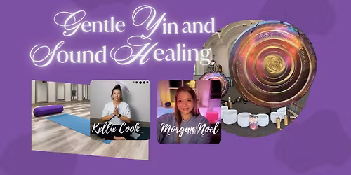\ud83e\uddd8\u200d\u2640\ufe0f Gentle Yin + Sound Healing with Morgan Noel \ud83c\udfb6