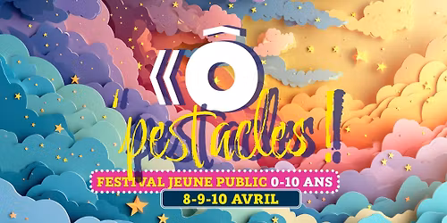 \u00d4 Pestacles : Festival jeune public pour les 0-10 ans