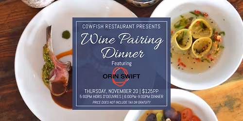 Orin Swift Wine Dinner at Cowfish