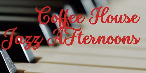Coffee House Jazz Afternoons