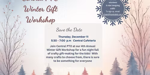 Winter Gift Workshop- Not a Public Event- Central Elementary Community Members only