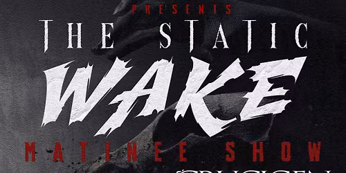 The Static Wake, Like Tyrants, Crucigen, Demise Eve at The Foundry