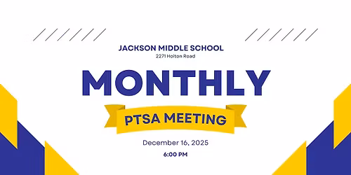 Monthly Jackson Middle School PTSA Meeting (December)