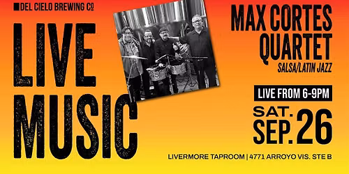 Live Music ft. Max Cortes Quartet @ DCB Livermore