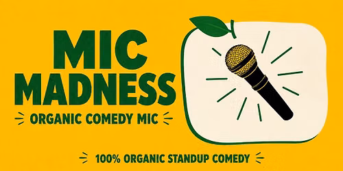 MIC MADNESS - COMEDY SHOW