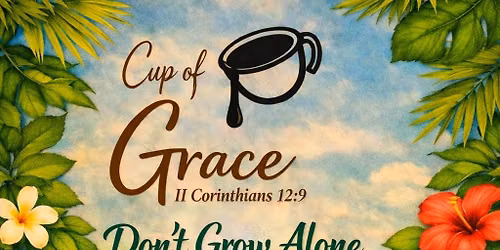 Cup of Grace - "Don't Grow Alone"