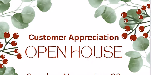 Holiday Customer Appreciation Open House