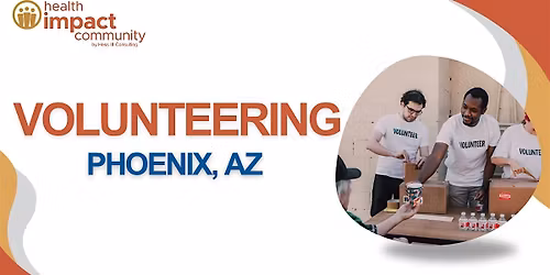 Health Impact Community Volunteering: Nourish Phoenix