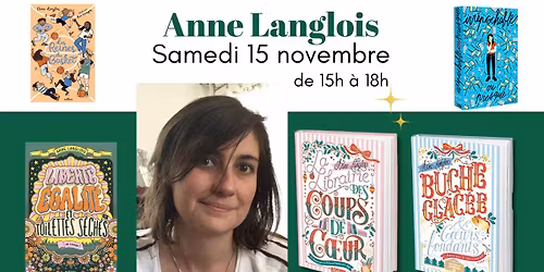 Anne Langlois : d\u00e9dicace le samedi 15 novembre de 15h \u00e0 18h