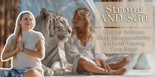 Strong AND Soft \u2014 Women\u2019s Group Coaching: Stop Overworking + Keep Your Edge