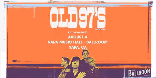 Old 97's | The Ballroom at Napa Music Hall