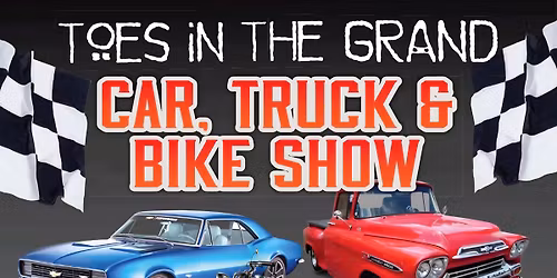 Toes in the Grand - Car, Truck, & Bike Show - Presented by Prairie Moon Casino