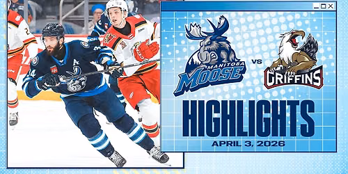Manitoba Moose vs. Grand Rapids Griffins