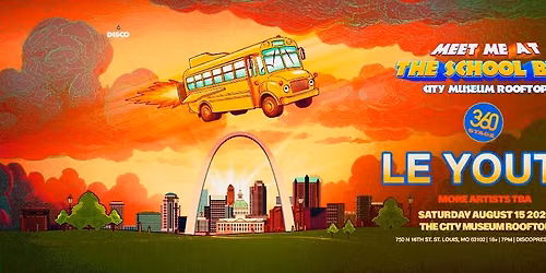 Meet Me At The School Bus Ft. Le Youth | City Museum - 08.15.26
