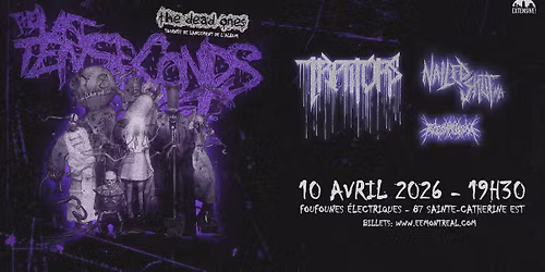 The Last Ten Seconds Of Life + Traitors + Nailed Shut MA + Flesh Prison | Montr\u00e9al