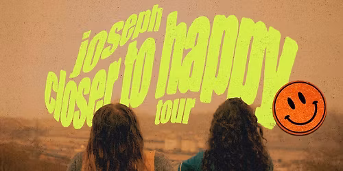 JOSEPH - Closer to Happy Tour at Revolution Hall