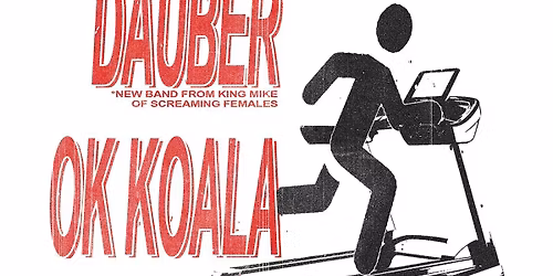 Venue: Dreadmill | Dauber | OK Koala