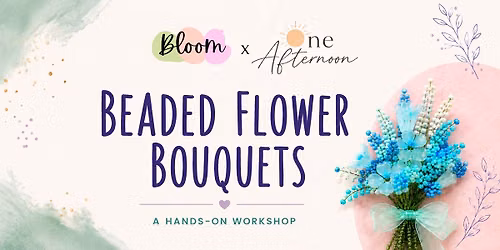 Beaded Flower Bouquet Workshop