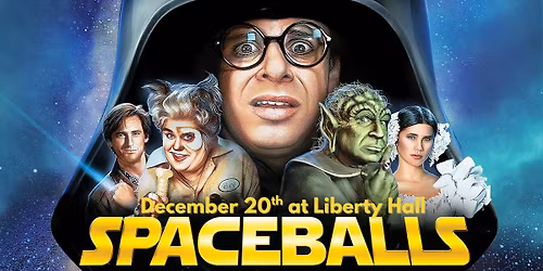 Spaceballs at Liberty Hall