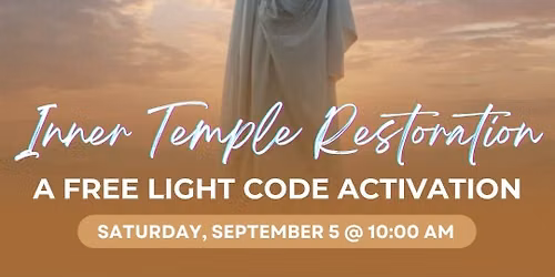 The Inner Temple Restoration A FREE Breathwork & Light Code Activation | ZOOM ONLY with Jolie