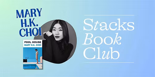 Mary H.K. Choi Author Event: POOL HOUSE