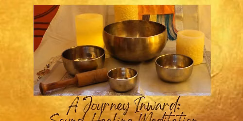 A Journey Within: Sound Healing Meditation
