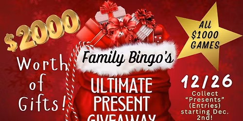 FAMILY BINGO'S ULTIMATE PRESENT GIVEAWAY- ALL $1000 GAMES