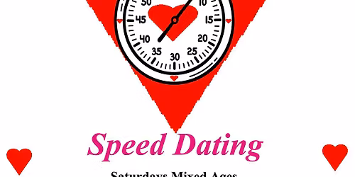 Speed Dating. Mixed Ages. Saturdays