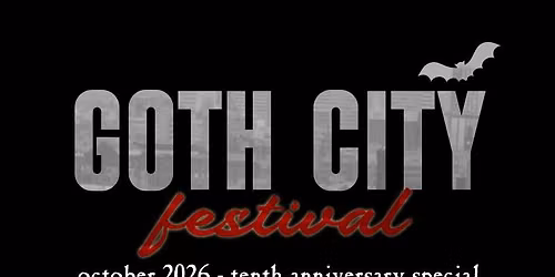 Goth City X: Black Pilgrimage Weekend