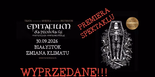 EPITAFIUM DLA PROROKA ILJI - PREMIERA SPEKTAKLU \/ BIA\u0141YSTOK \/ 30\/09\/26 \/ ZMIANA KLIMATU