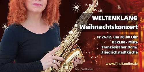 Tina Tandler WELTENKLANG Weihnachtskonzert | BERLIN, Franz\u00f6sischer Dom \/ Friedrichstadtkirche