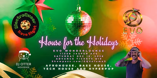 ElectroQueer Rave Night - House for the Holidays
