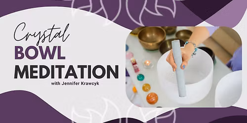 Crystal Bowl Mediation and Sound Bath Experience