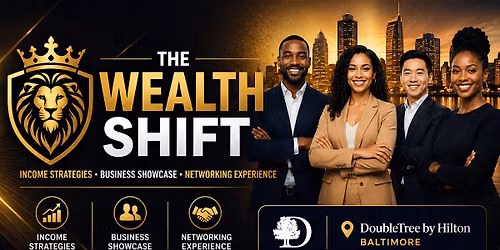 The Wealth Shift: Business Showcase & Networking Experience